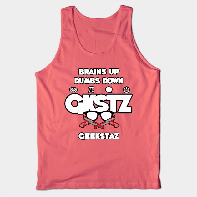 GKSTZ (Geekstaz) - Brains Up Dumbs Down Tank Top by GKSTZ